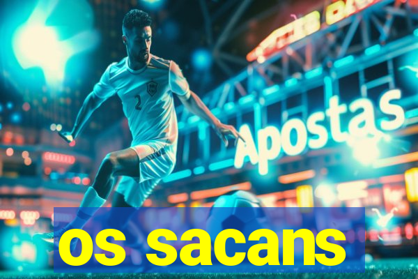os sacans